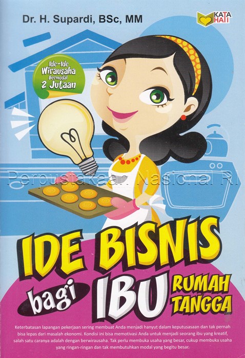Cover Ide bisnis bagi ibu rumah tangga / Dr. H. Supardi, BSc