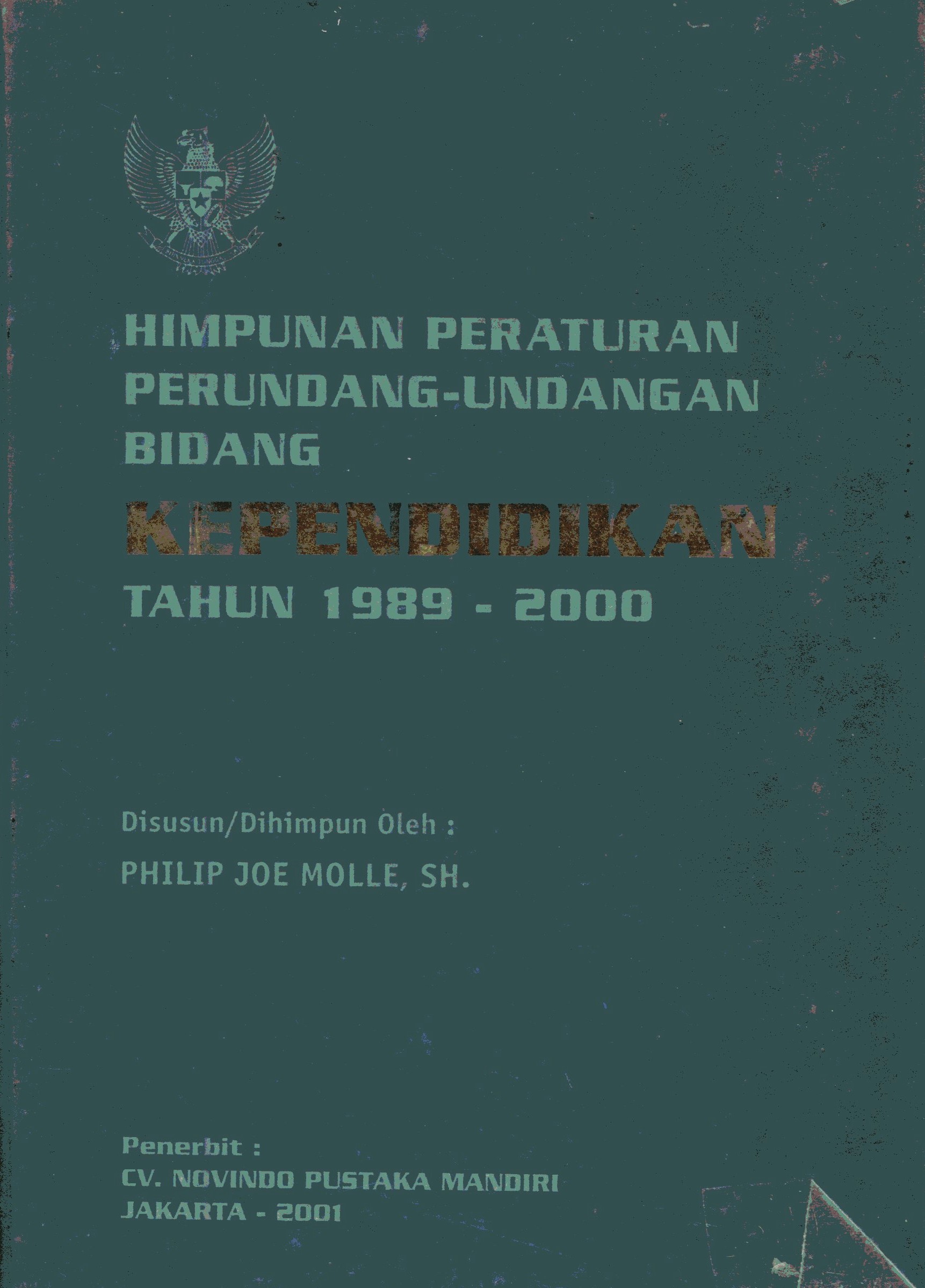 Cover Himpunan Peraturan Perundang-undangan bidang kependidikan tahun 1989-2000 / Penyusun, Philip Joe Molle