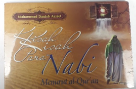 Cover Kisah-kisah para nabi menurut al-quran / Muhammad Danish Azriel