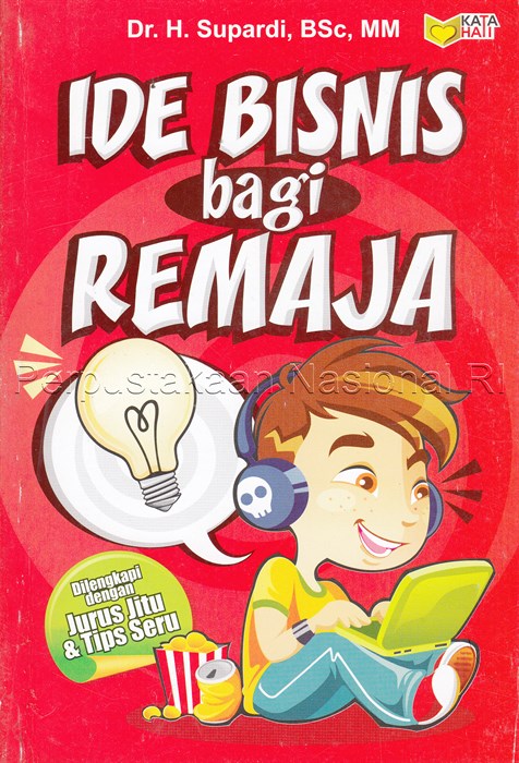 Cover Ide bisnis bagi remaja / Drs.H. Supardi, BSc, MM