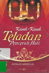 Cover Kisah-kisah Teladan pencerah Hati / Achmad Mufid