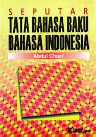 Cover Seputar tata bahasa baku bahasa Indonesia / Abdul Caher