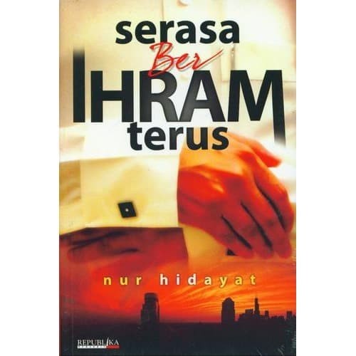 Cover Serasa berihram terus / Nur Hidayat