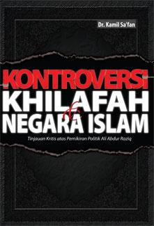 Cover Kontroversi khilafah & negara islam / Kamil Sa'fan