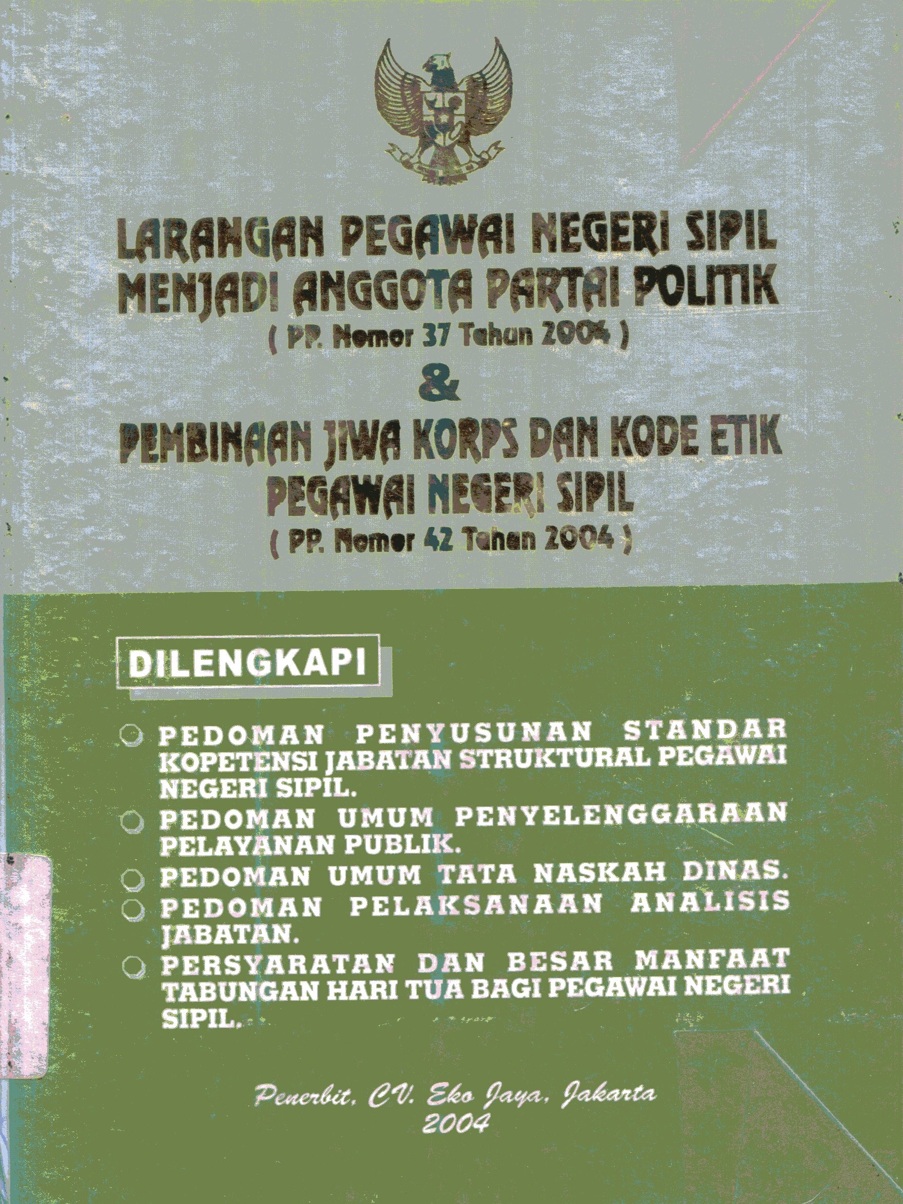 Cover Larangan Pegawai Negeri Sipil menjadi anggota Partai politik (PP nomor 37 Tahun 2004) dan pembinaan jiwa korps dan kode etik pegawai negeri sipil (PP. Nomor 42 tahun 2004)