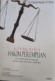 Cover Kontroversi Hakim Perempuan pada peradilan Islam di Negara-Negara Muslim / Djazimah Muqoddas