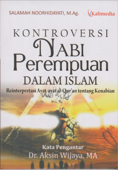 Cover Kontroversi nabi perempuan dalam islam reinterpretasi ayat-ayat alquran tentang kenabian / Salamah Noorhidayati
