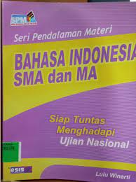Cover Seri pendalaman materi Bahasa Indonesia SMA dan MA / Lulu Winarti