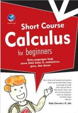 Cover Short course calculus for beginners / Rully Charitas Indra