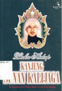 Cover Laku hidup kanjeng sunan kalijaga :  Terjemahan dari Kuno Serat Kaki Walaka / Astuti Hendrato