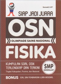 Cover Siap jadi juara OSN Fisika SMP sederajat / Sarwadi