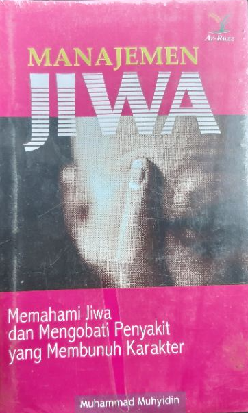 Cover Manajemen Jiwa memahami jiwa dan mengobati penyakit yang membunuh karakter / Muhammad Muhyiddin