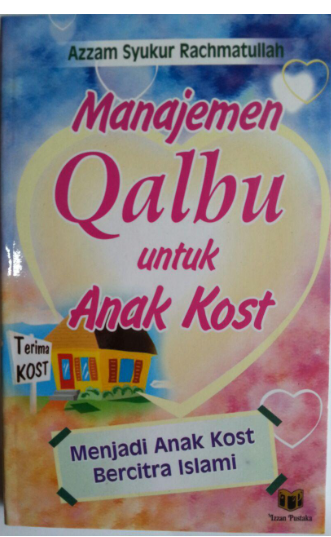 Cover Manajemen qalbu untuk anak kost / Azzam Syukur Rachmatullah