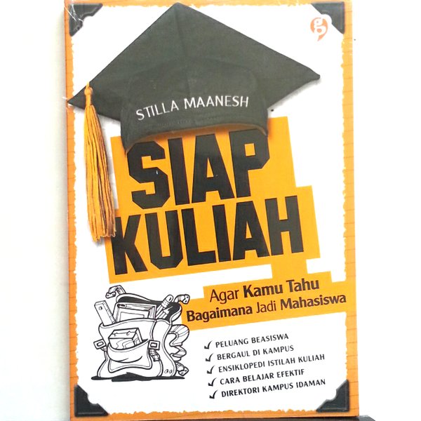 Cover Siap kuliah :  agar kamu tahu bagaimana jadi mahasiswa / Stilla Maanesh