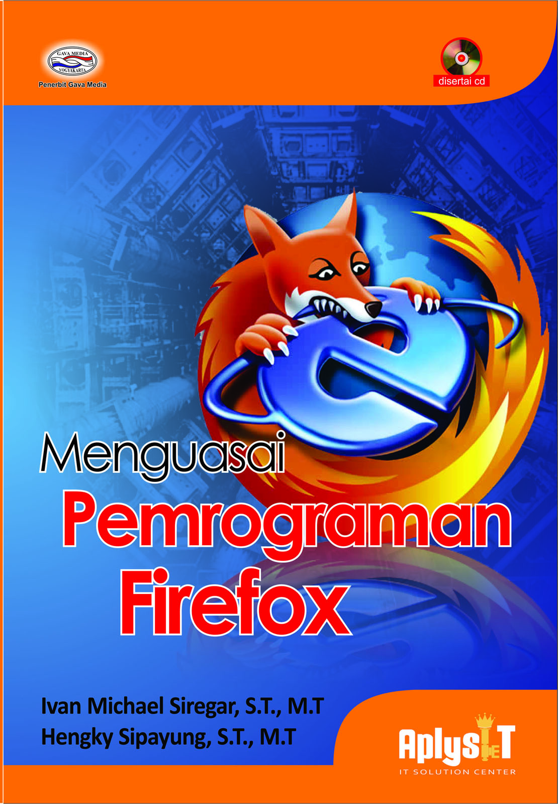 Cover Menguasai Pemrograman Firefox / Ivan Michael siregar; Hengky Sipayung