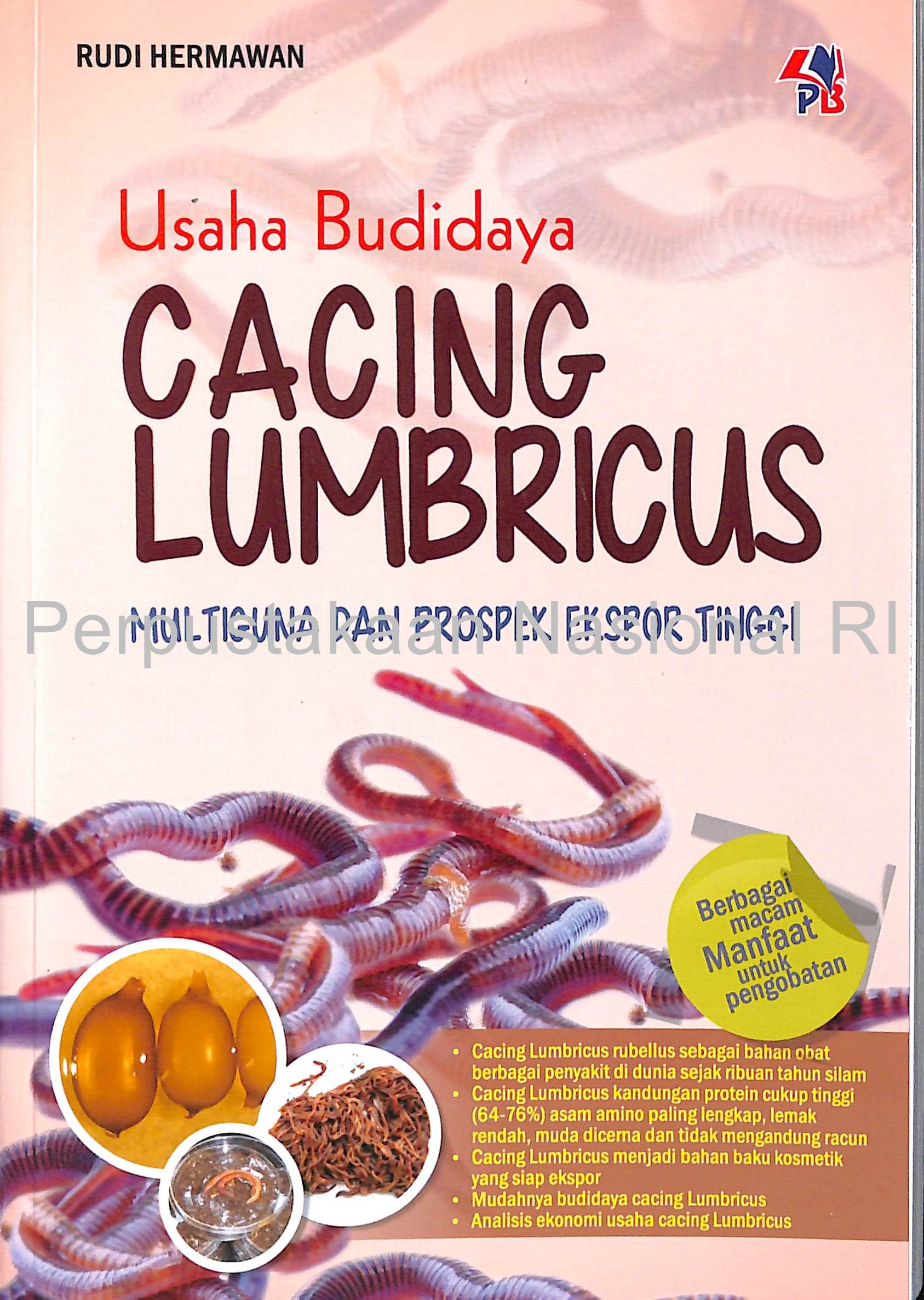 Cover Usaha budidaya cacing lumbricus :  multiguna dan prospek ekspor tinggi / Rudi Hermawan ; editor, Flo