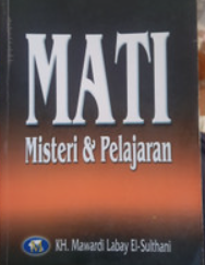 Cover Mati Misteri & Pelajaran / Mawardi Labay El-Sulthani