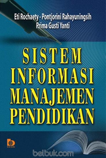 Cover Sistem Informasi Manajemen Pendidikan / Eti Rochaety