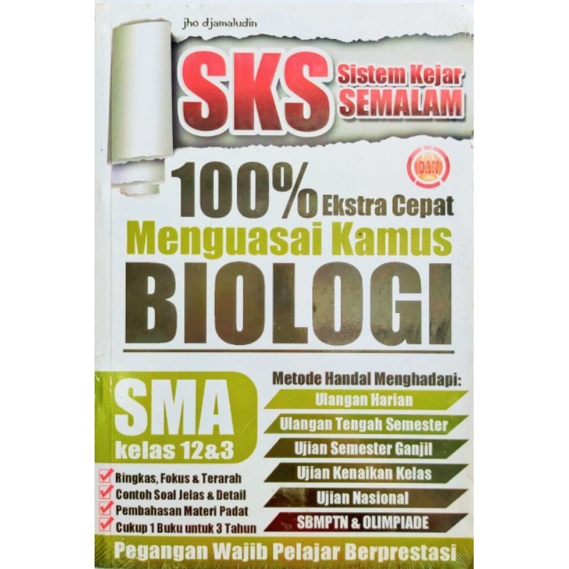 Cover Sistem kejar semalam 100% ekstra cepat menguasai Kamus biologi SMA kelas 1,2 & 3 / Jho Djamaludin