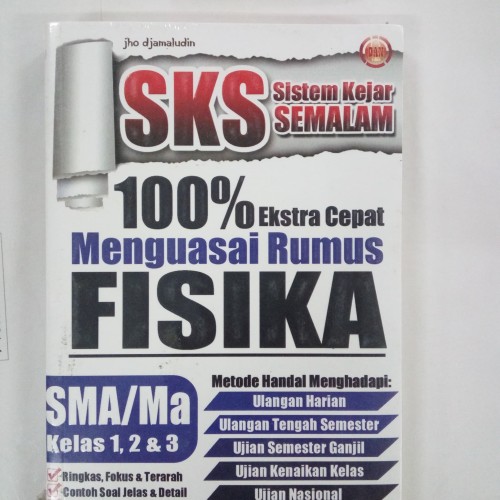Cover Sistem kejar semalam 100% ekstra cepat menguasai rumus fisika SMA/MA / Jho Djamaludin