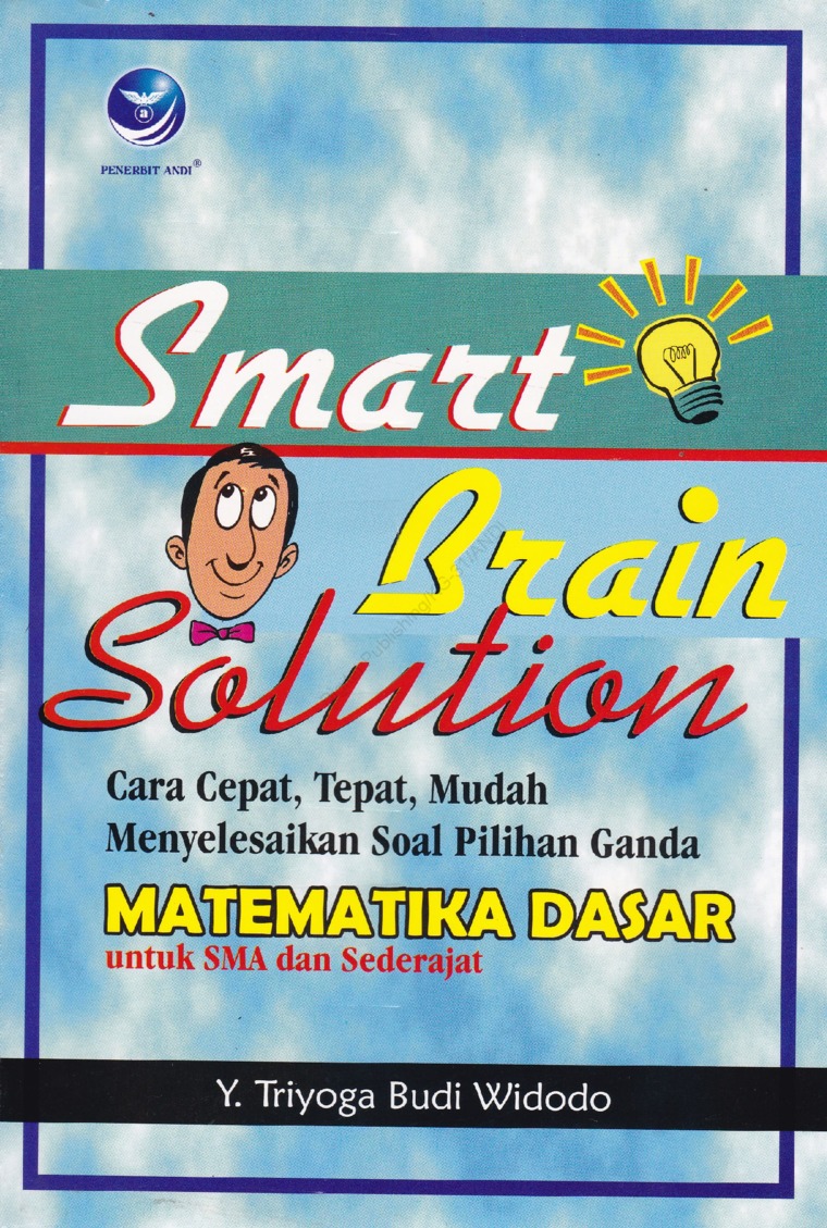 Cover Smart brain solution: cara cepat, mudah menyelesaikan soal / Triyoga Budi Widodo