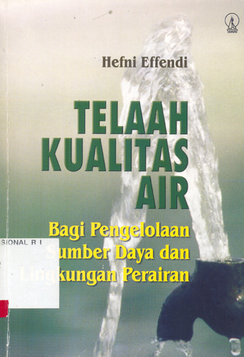 Cover Telaah kualitas air bagi pengelolaan sumber daya dan lingkungan perairan / Hefni Effendi