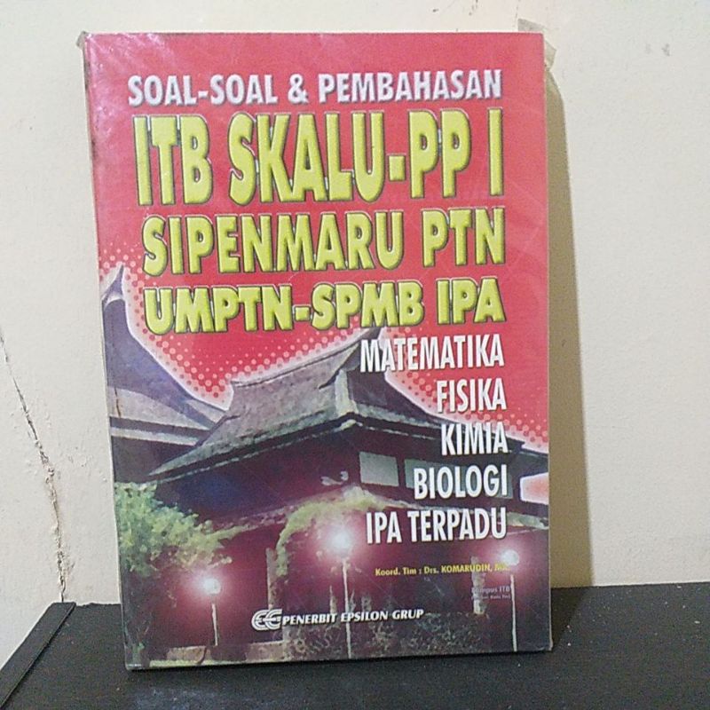 Cover Soal-soal & pembahasan ITB-SKALU-PPI-Sipenmaru PTN UMPTN-SPMB IPA / Komarudin
