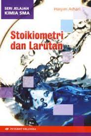 Cover Stoikiometri dan larutan / Hasyim Ashari