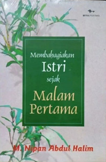 Cover Membahagiakan istri sejak malam pertama / M. Nipan Abdul Halim