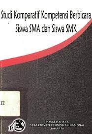 Cover Studi komparatif kompetensi berbicara siswa SMA dan siswa SMK / Atikah Solihah