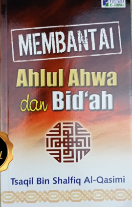 Cover Membantai ahlul ahwa dan bidah / Tsaqil bin shalfiq al-Qasimi