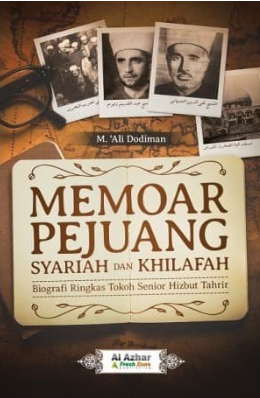 Cover Memoar pejuang syariah dan khilafah biografi ringkas tokoh senior hizbut tahrir / M. Ali Dodiman