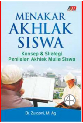 Cover Menakar Akhlak Siswa konsep & strategi penilaian akhlak mulia siswa / Zurqoni