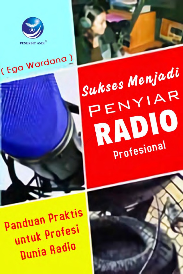 Cover Sukses menjadi penyiar radio profesional :  panduan praktis untuk profesi dunia radio / Ega Wardhana