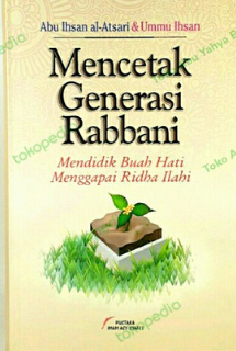 Cover Mencetak generasi rabbani! mendidik buah hati menggapai ridha ilahi / Ummu Ihsan Choiriyah
