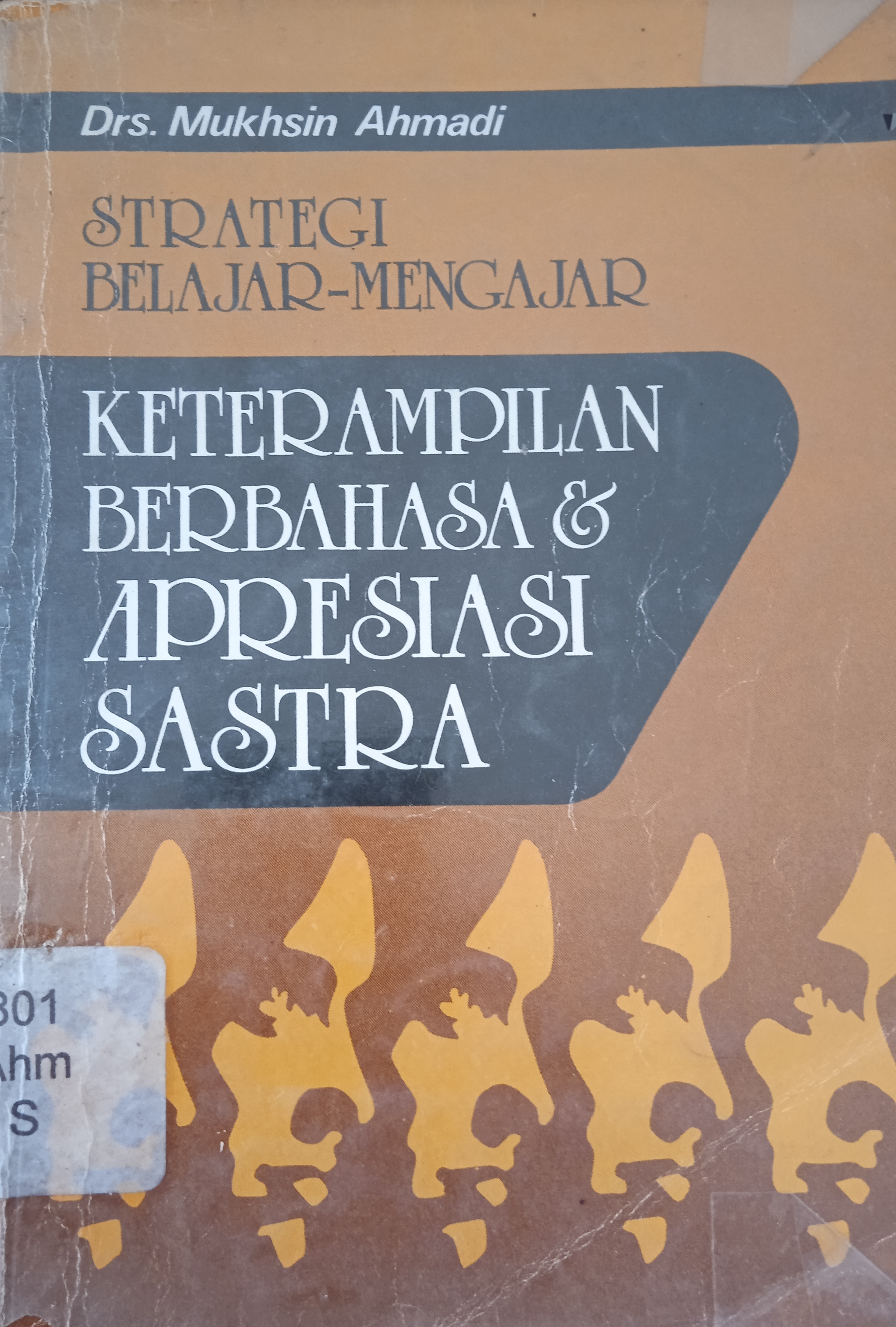 Cover Strategi belajar mengajar keterampilan berbahasa & apresiasi sastra / Mukhsin Ahmadi
