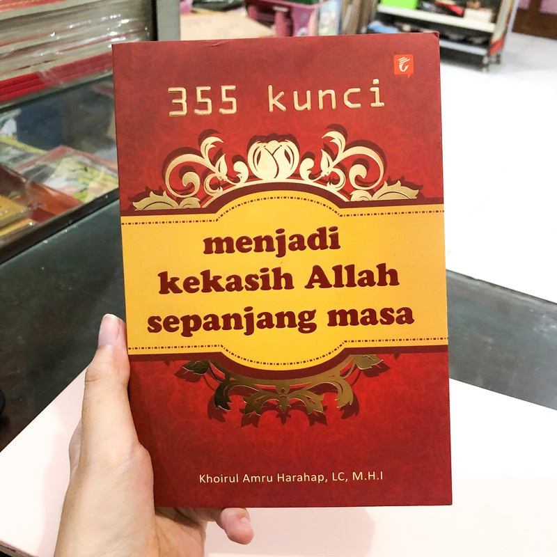 Cover 355 Kunci menjadi kekasih Allah sepanjang masa / Khoirul Amru Harahap