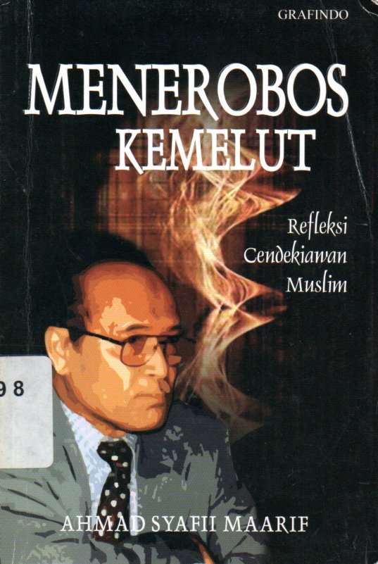 Cover Menerobos kemelut refleksi cendekiwan muslim / Ahmad Syafii Maarif