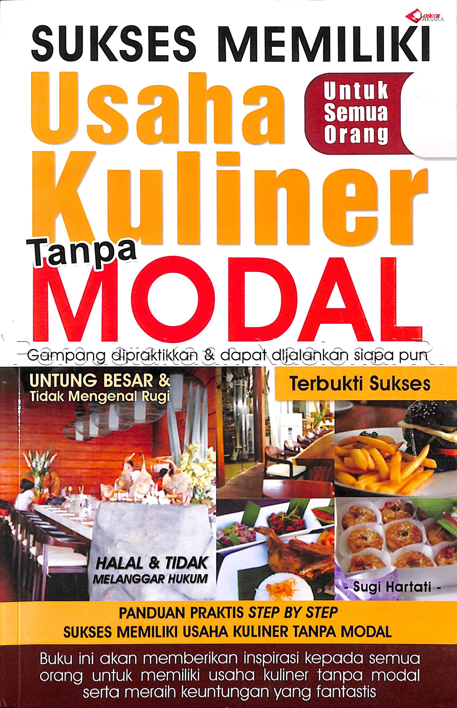 Cover Sukses memiliki usaha kuliner tanpa modal / penyusun, Sugi Hartati ; editor, Agus.