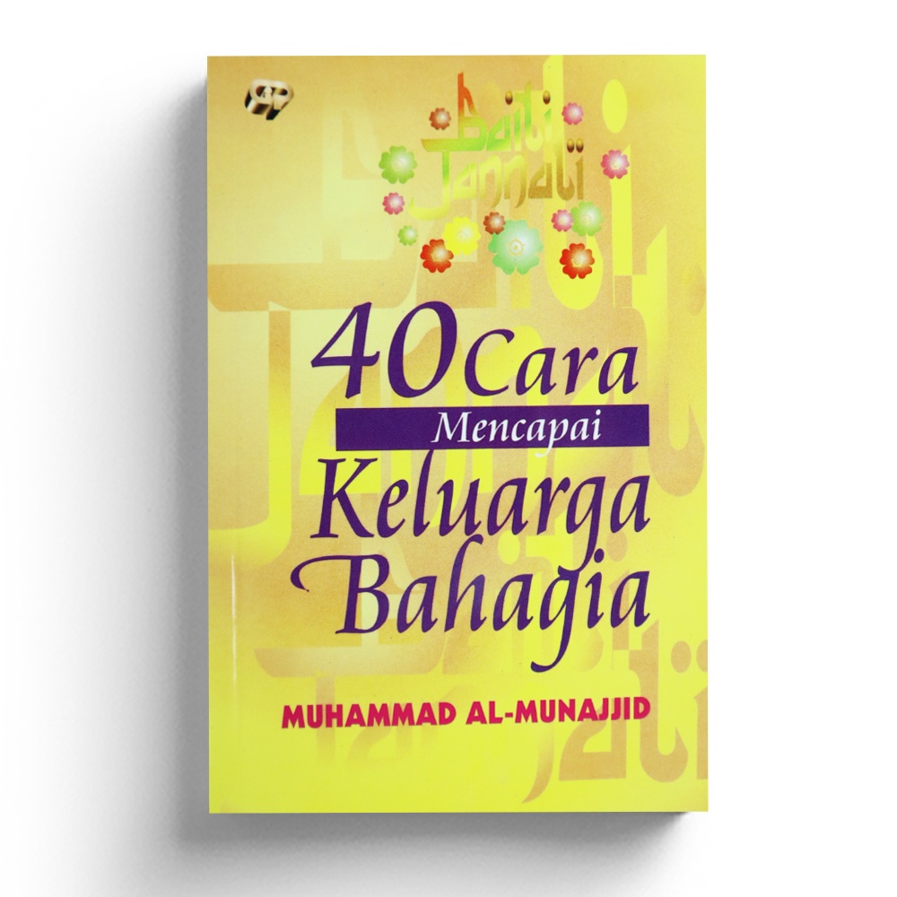 Cover 40 Cara mencapai keluarga bahagia / Muhammad Al Munajid