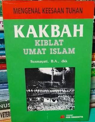 Cover Mengenal Keesaan Tuhan "Kakbah pemersatu Umat Islam" / Sudarsono