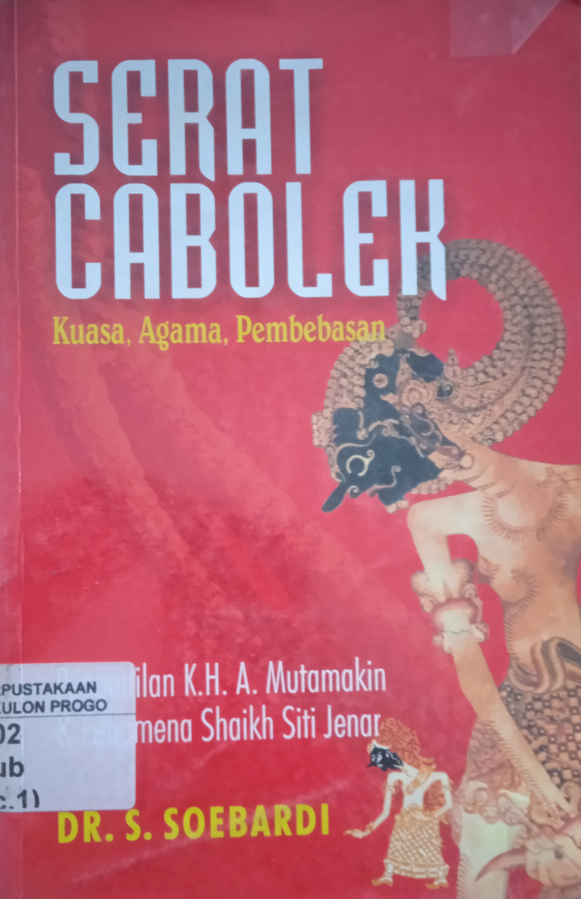 Cover Serat Cabolek, Kuasa, Agama, Pembebasan / Soebardi