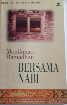 Cover Menikmati ramadhan bersama nabi / Ghazali Mukri