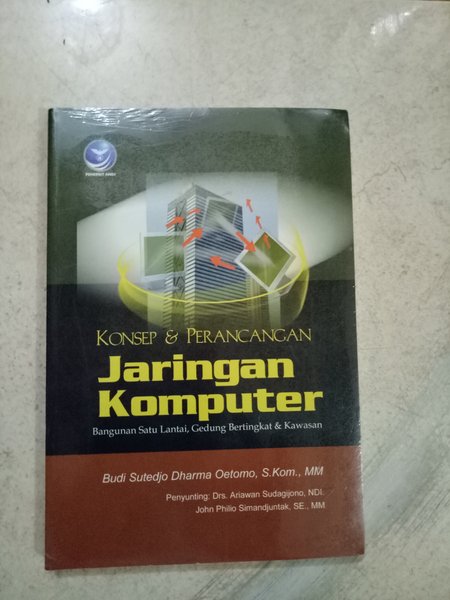 Cover Konsep dan perancangan Jaringan Komputer Bangunan Lantai, Gedung bertingkat dan Kawasan / Budi Sutedja Dharma Oetomo