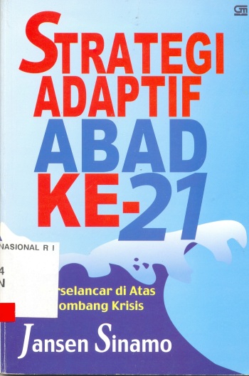 Cover Strategi adaptif abad ke-21 :  berselancar di atas gelombang krisis / Jansen Sinamo