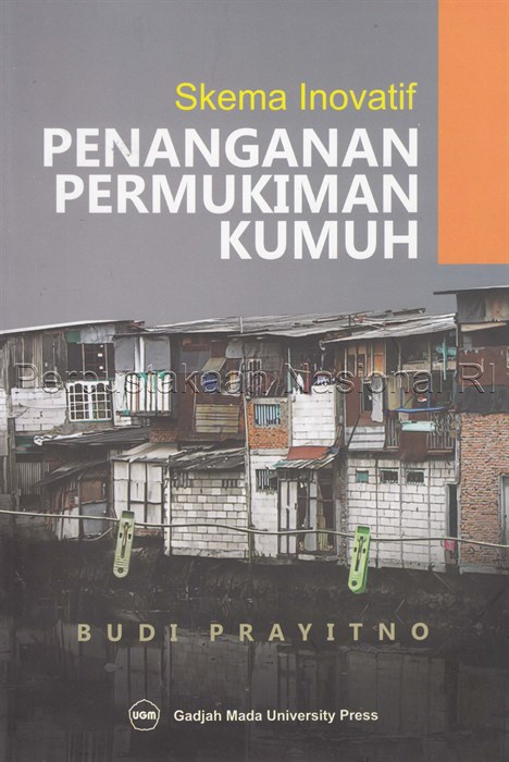 Cover Skema inovatif penanganan permukiman kumuh / Budi Prayitno