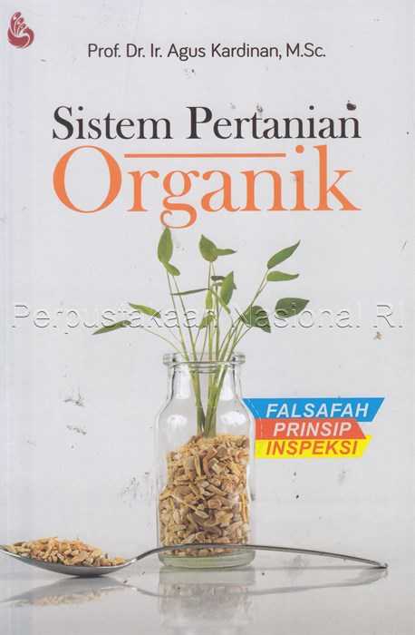 Cover Sistem pertanian organik / Prof. Dr. Ir. Agus Kardinan, M.Sc.