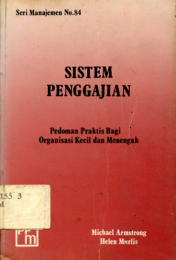 Cover Sistem penggajian :  pedoman praktis bagi organisasi kecil dan menengah / Michael Armstrong dan Helen Murlis ; penterjemah Ny. Rochmulyati Hamzah