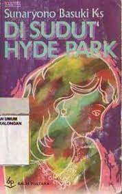 Cover Di Sudut Hyde Park / Sunaryono Basuki Ks