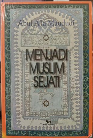 Cover Menjadi Muslim Sejati / Abu A'la Maududi